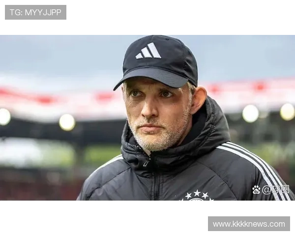 图赫尔欧冠经验助力球队近期表现稳健 图赫尔欧冠经验助力球队近期表现稳健